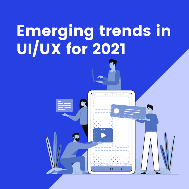 UI/UX Trends in 2021