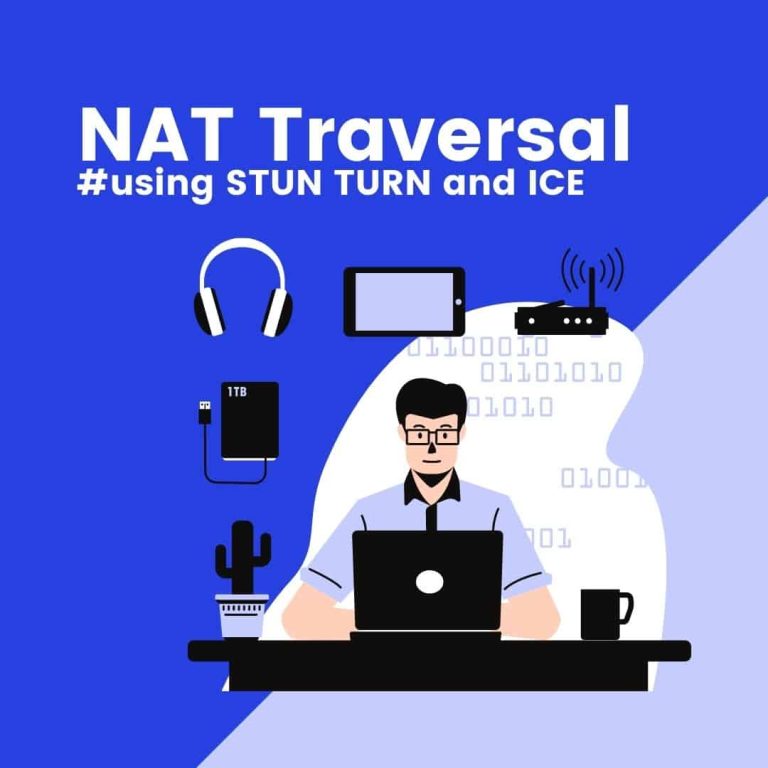 NAT Traversal using STUN TURN and ICE