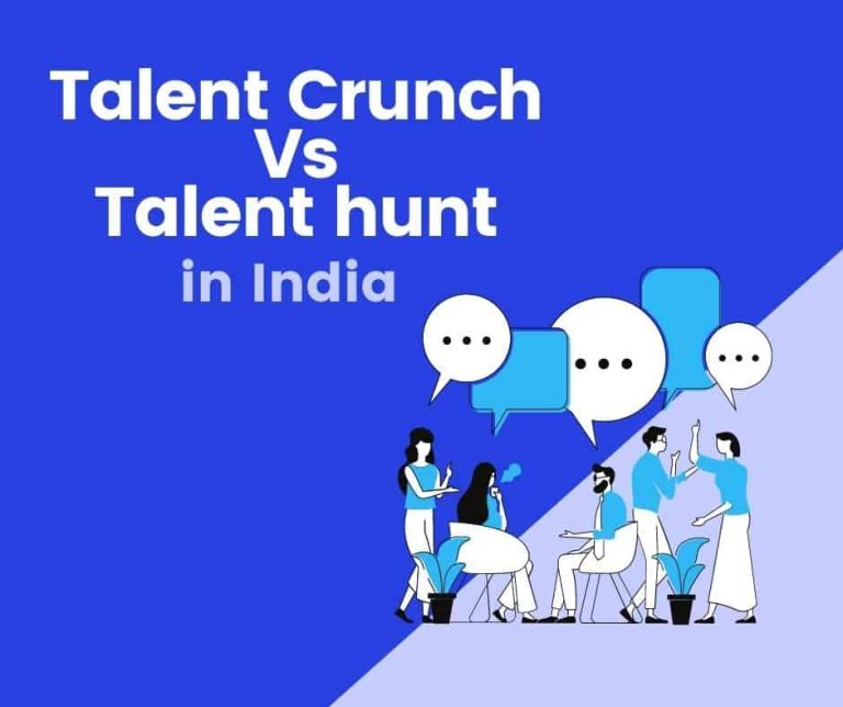 Talent Crunch Vs Talent Hunt in India